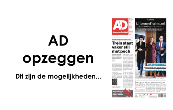 AD opzeggen. Zet Algemeen Dagblad stop